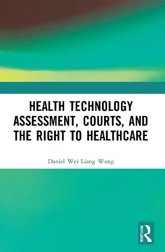 Health Technology Assessment, Courts and the Right to Healthcare cover