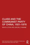 Class and the Communist Party of China, 1921-1978 cover