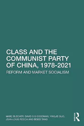 Class and the Communist Party of China, 1978-2021 cover