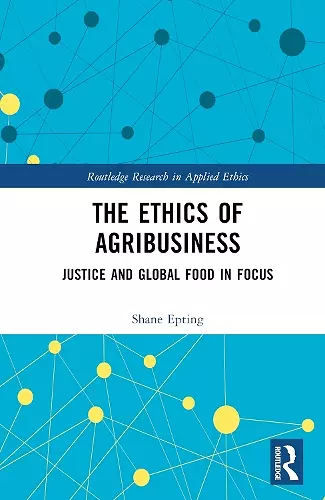 The Ethics of Agribusiness cover