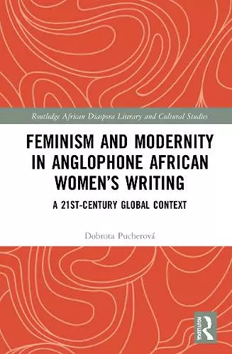 Feminism and Modernity in Anglophone African Women’s Writing cover