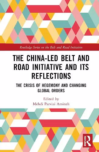 The China-led Belt and Road Initiative and its Reflections cover