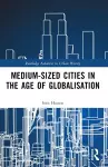 Medium-Sized Cities in the Age of Globalisation cover