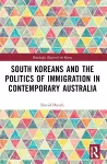 South Koreans and the Politics of Immigration in Contemporary Australia cover