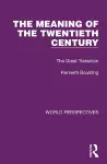 The Meaning of the Twentieth Century cover