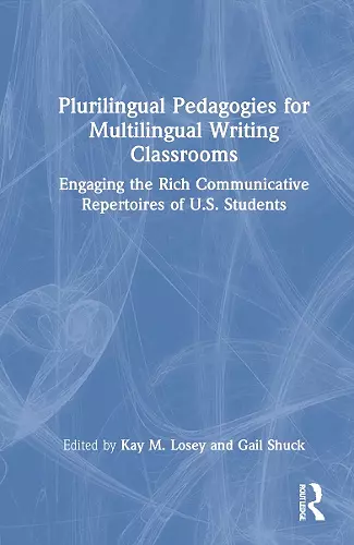 Plurilingual Pedagogies for Multilingual Writing Classrooms cover