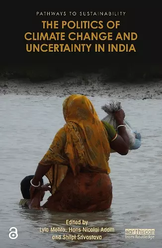 The Politics of Climate Change and Uncertainty in India cover