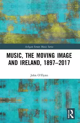 Music, the Moving Image and Ireland, 1897–2017 cover