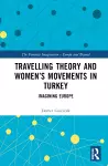 Travelling Theory and Women’s Movements in Turkey cover