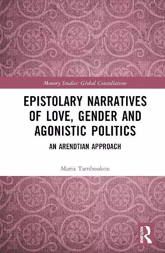 Epistolary Narratives of Love, Gender and Agonistic Politics cover