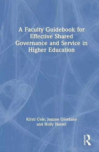 A Faculty Guidebook for Effective Shared Governance and Service in Higher Education cover