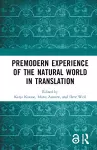 Premodern Experience of the Natural World in Translation cover