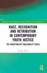 Race, Recognition and Retribution in Contemporary Youth Justice cover