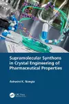 Supramolecular Synthons in Crystal Engineering of Pharmaceutical Properties cover