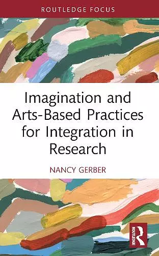 Imagination and Arts-Based Practices for Integration in Research cover