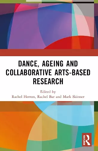 Dance, Ageing and Collaborative Arts-Based Research cover