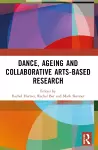 Dance, Ageing and Collaborative Arts-Based Research cover