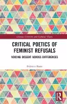 Critical Poetics of Feminist Refusals cover