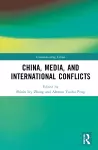 China, Media, and International Conflicts cover