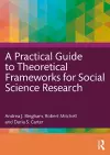 A Practical Guide to Theoretical Frameworks for Social Science Research cover