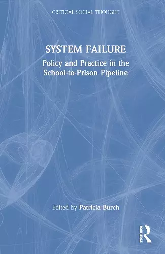System Failure: Policy and Practice in the School-to-Prison Pipeline cover