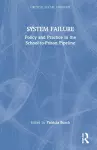 System Failure: Policy and Practice in the School-to-Prison Pipeline cover