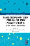 Cross-disciplinary STEM Learning for Asian Primary Students cover