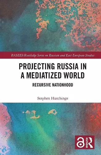 Projecting Russia in a Mediatized World cover