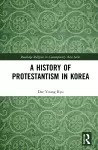 A History of Protestantism in Korea cover