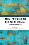 Liminal Politics in the New Age of Disease cover