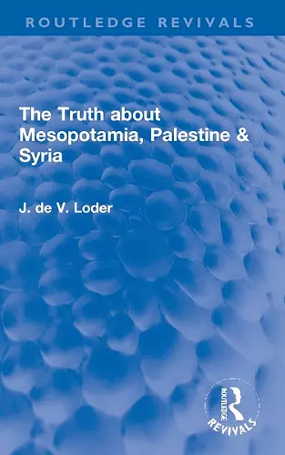 The Truth about Mesopotamia, Palestine & Syria cover