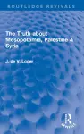 The Truth about Mesopotamia, Palestine & Syria cover