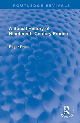 A Social History of Nineteenth-Century France cover