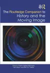 The Routledge Companion to History and the Moving Image cover