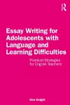 Essay Writing for Adolescents with Language and Learning Difficulties cover