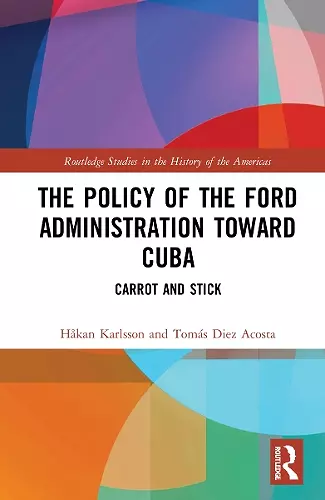 The Policy of the Ford Administration Toward Cuba cover