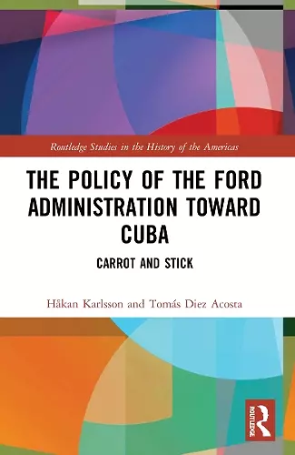 The Policy of the Ford Administration Toward Cuba cover