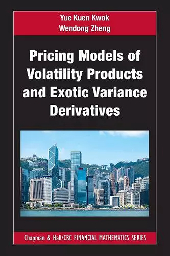 Pricing Models of Volatility Products and Exotic Variance Derivatives cover