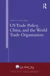 US Trade Policy, China and the World Trade Organisation cover