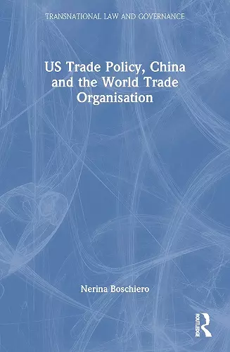 US Trade Policy, China and the World Trade Organisation cover