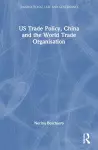 US Trade Policy, China and the World Trade Organisation cover