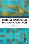 Collective Movements and Emerging Political Spaces cover