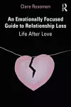 An Emotionally Focused Guide to Relationship Loss cover