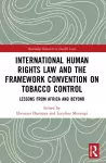 International Human Rights Law and the Framework Convention on Tobacco Control cover