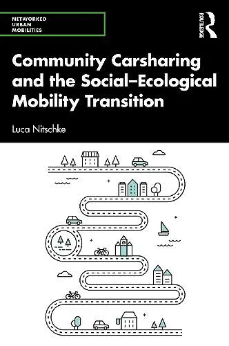 Community Carsharing and the Social–Ecological Mobility Transition cover