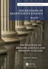 Foundations of Quantitative Finance: Book III.  The Integrals of Riemann, Lebesgue and (Riemann-)Stieltjes cover