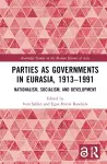 Parties as Governments in Eurasia, 1913–1991 cover