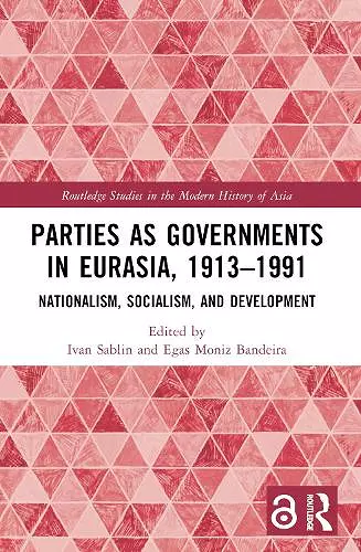 Parties as Governments in Eurasia, 1913–1991 cover