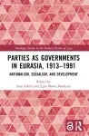 Parties as Governments in Eurasia, 1913–1991 cover