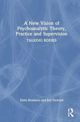 A New Vision of Psychoanalytic Theory, Practice and Supervision cover